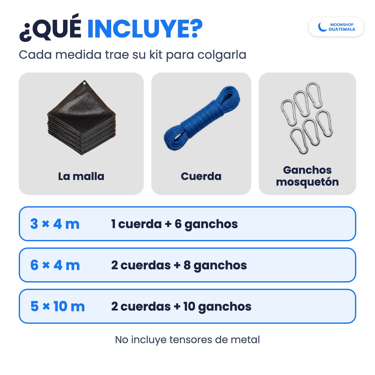 Qué incluye la malla sombra: la malla, cuerda y ganchos mosquetón; 3 × 4 m con 1 cuerda y 6 ganchos, 6 × 4 m con 2 cuerdas y 8 ganchos, 5 × 10 m con 2 cuerdas y 10 ganchos